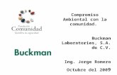Compromiso Ambiental con la comunidad. Buckman Laboratories, S.A. de C.V. Ing. Jorge Romero Octubre del 200 9.