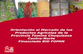 Con la cooperación de: Orientación al Mercado de los Productos Agrícolas de la Provincia Tomina Chuquisaca Centro-Norte Financiado BID FOMIN.
