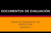 DOCUMENTOS DE EVALUACIÓN SERVICIO PROVINCIAL DE INSPECCIÓN EQUIPO V.
