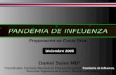 Impacto actual estimadoPreparación en Costa Rica Diciembre 2005 Daniel Salas MD* *Coordinador Comisión Nacional de Preparación para la Pandemia de Influenza,