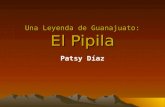 Una Leyenda de Guanajuato: El Pipila Patsy Díaz La Estatua del Pipila (Guanajuato)