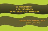 EL PENSAMIENTO Y SU INFLUENCIA EN LA SALUD Y EL BIENESTAR Gustavo Ruiz Pereyra, Ph.D. gustavo. ruiz @ aya. yale. edu.