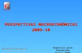 PERSPECTIVAS MACROECONÓMICAS 2009-10 COYUNTURA Especial para Venamcham Enero 2009.