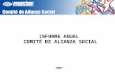 2007 INFORME ANUAL COMITÉ DE ALIANZA SOCIAL. Introducción Alianza Social estuvo presidida en el año 2007 por el Sr. Edward Jardine y el Comité conformado.