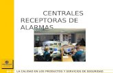 Lla sCENTRALES RECEPTORAS DE ALARMAS DEPARTAMENTO OPERACIONES LA CALIDAD EN LOS PRODUCTOS Y SERVICIOS DE SEGURIDAD.