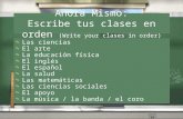 Ahora Mismo: Escribe tus clases en orden (Write your clases in order) / Las ciencias / El arte / La educación física / El inglés / El español / La salud.