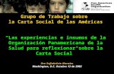 Grupo de Trabajo sobre la Carta Social de las Américas Las experiencias e insumos de la Organización Panamericana de la Salud para reflexionar sobre la.