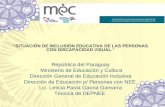 SITUACIÓN DE INCLUSIÓN EDUCATIVA DE LAS PERSONAS CON DISCAPACIDAD VISUAL. República del Paraguay Ministerio de Educación y Cultura Dirección General de.