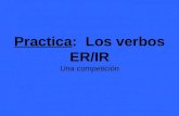 Practica: Los verbos ER/IR Una competición. nosotros correr.