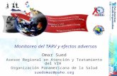 Monitoreo del TARV y efectos adversos Omar Sued Asesor Regional en Atención y Tratamiento del VIH Organización Panamericana de la Salud suedomar@paho.org.
