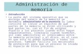 Administración de memoria Introducción La parte del sistema operativo que se encarga del manejo de la memoria se denomina administrador de la memoria.