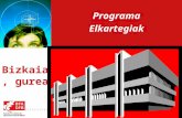 1 Programa Elkartegiak Bizkaia, gurea. 2 Programa Elkartegiak OBJETIVO ESTRATEGICO : Con este programa el Departamento de Innovación y Promoción Económica.