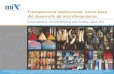 Renso Martínez, Gerente Regional para América Latina, MIX Transparencia institucional como base del desarrollo de microfinancieras Esta presentación contiene.