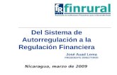 Del Sistema de Autorregulación a la Regulación Financiera Nicaragua, marzo de 2009 José Auad Lema PRESIDENTE DIRECTORIO.