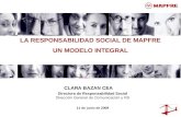 LA RESPONSABILIDAD SOCIAL DE MAPFRE UN MODELO INTEGRAL CLARA BAZAN CEA Directora de Responsabilidad Social Dirección General de Comunicación y RS 11 de.