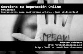 Roberto Carreras     Gestiona tu Reputaci³n Online Monitoriza Herramientas para monitorizar online