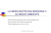 DIRECCIÓN COMERCIAL 2003 LA MERCADOTECNIA MODERNA Y SU MEDIO AMBIENTE Panorama general de la Mercadotecnia Evolución de la Mercadotecnia Mercadotecnia