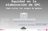 Género & CPG Rosa Rico Iturrioz Evaluación de Tecnologías Sanitarias OSTEBA. Equidad en la elaboración de GPC. Cómo evitar los sesgos de género 2010eko.