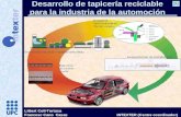 Llibert Coll-Tortosa Francesc Cano Casas INTEXTER (Centre coordinador) Desarrollo de tapicería reciclable para la industria de la automoción.