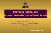 Proyecto CEPAL/GTZ Políticas laborales con enfoque de género Ma. Nieves Rico Unidad Mujer y Desarrollo CEPAL Santiago, enero de 2005.