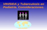 VIH/SIDA y Tuberculosis en Pediatría. Consideraciones.