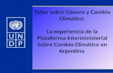 Taller sobre G©nero y Cambio Climtico. La experiencia de la Plataforma Interministerial Sobre Cambio Climtico en Argentina