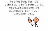Profesionales de centros preferentes de escolarización de alumnado con TGD. Octubre 2012.