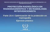 IAEA International Atomic Energy Agency PROTECCIÓN RADIOLÓGICA EN RADIODIAGNÓSTICO Y EN RADIOLOGÍA INTERVENCIONISTA Parte 19.4: Optimización de la protección.
