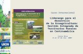 Curso Internacional Liderazgo para el desarrollo de la Ecoagricultura: Gestión Integrada de Territorios Rurales en Centroamérica Costa Rica 8 al 17 de.