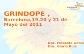 GRINDOPE, Barcelona,19,20 y 21 de Mayo del 2011 Dra. Modesta González Dra. Gloria Ruiz.