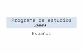 Programa de estudios 2009 Español. 1.El empleo del lenguaje como medio para comunicarse (en forma oral y escrita) y como medio para aprender. 2. La toma.