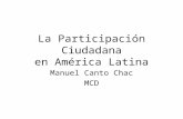 La Participación Ciudadana en América Latina Manuel Canto Chac MCD.