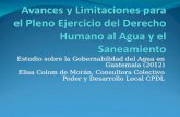 Estudio sobre la Gobernabilidad del Agua en Guatemala (2012) Elisa Colom de Morán, Consultora Colectivo Poder y Desarrollo Local CPDL.