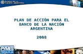 PLAN DE ACCIÓN PARA EL BANCO DE LA NACIÓN ARGENTINA 2008 1.
