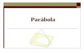 Parábola Índice La parábola. La parábola como lugar geométrico. Elementos de la parábola. Ecuación analítica de la parábola. Ejemplo. Propiedades de.