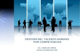 Dr. CARLOS VERA carlos.vera@urbe.edu GESTIÓN DEL TALENTO HUMANO POR COMPETENCIAS.