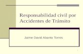 1 Responsabilidad civil por Accidentes de Tránsito Jaime David Abanto Torres.
