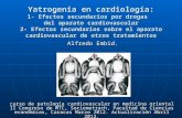 Yatrogenia en cardiolog­a: 1- Efectos secundarios por drogas del aparato cardiovascular 2- Efectos secundarios sobre el aparato cardiovascular de otros