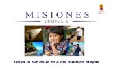 Pico de Orizaba verano 2011 Lleva la luz de la fe a los pueblos Mayas.