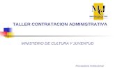 MINISTERIO DE CULTURA Y JUVENTUD TALLER CONTRATACION ADMINISTRATIVA Proveeduria Institucional.