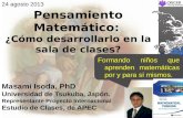 Pensamiento Matemático: ¿Cómo desarrollarlo en la sala de clases? Masami Isoda, PhD Universidad de Tsukuba, Japón. Representante Proyecto Internacional.
