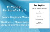 El Capital Parágrafo 1 y 2 Corona Rodríguez Marco C. Martínez …. Miguel Ángel Vázquez Guzmán Diego E. Corona Rodríguez Marco C. Martínez …. Miguel Ángel.