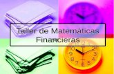Taller de Matemticas Financieras. Matemticas Financiera El Inter©s compuesto: El inter©s compuesto es una f³rmula exponencial y en todas las f³rmulas