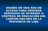 DISEÑO DE UNA RED DE ACCESO PARA PROVEER SERVICIOS DE INTERNET A CENTROS DE EDUCACIÓN DEL CANTÓN MACARA DE LA PROVINCIA DE LOJA.