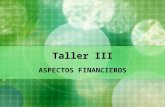 Taller III ASPECTOS FINANCIEROS. VII - ASPECTOS FINANCIEROS 7.1 RIESGOS 7.2 ESTADO DE ORIGEN Y APLICACIÓN DE FONDOS (E.O.A.F.) 7.3 BALANCE GENERAL 7.4.