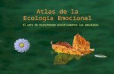 Atlas de la Ecología Emocional El arte de transformar positivamente las emociones.