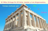 El Mito Griego En El Arte. Jasón y Los Argonautas. Trabajo realizado por: Elia Selene Y.
