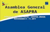 Asamblea General de ASAPRA PARQUE BALNEARIO HOTEL – SANTOS, BRASIL NOVIEMBRE 9 – 11, 2011.