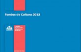 Fondos de Cultura 2013. Fondos de Cultura Informe de actividades 2013 INFORMES DE ACTIVIDADES Y FINANCIEROS DE PROYECTOS Cada uno de los proyectos, independiente.