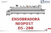 1 ENSOBRADORA NEOPOST DS-200. 2 Una visión general del equipo Torre de Alimentadores Flexibles PANTALLA DE COLOR EN 15 High Capacity Versatile Feeders.
